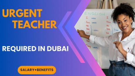 Urgent Teacher Required in Dubai