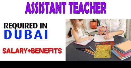 Assistant Teacher Required in Dubai