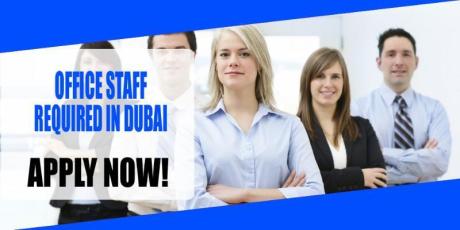 OFFICE STAFF REQUIRED IN DUBAI