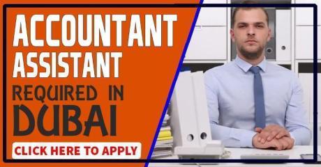 ACCOUNTANT ASSISTANT REQUIRED IN DUBAI