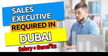 Sales Executive Required in Dubai