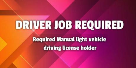 Driver Job Required Manual light vehicle driving license holder