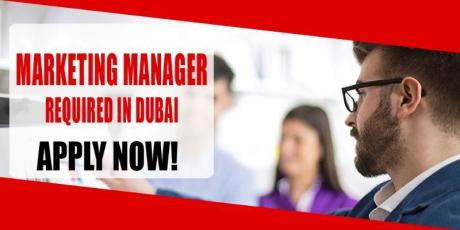 MARKETING MANAGER REQUIRED IN DUBAI