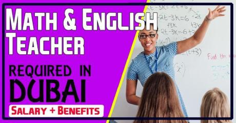 Math and English Teacher Required in Dubai