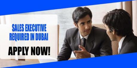 SALES EXECUTIVE REQUIRED IN DUBAI