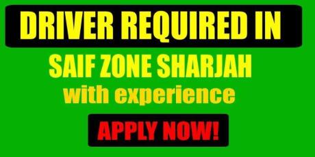 DRIVER REQUIRED IN SAIF ZONE SHARJAH