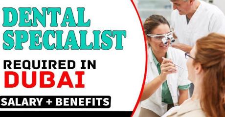 Dental Specialist Required in Dubai