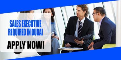 SALES EXECUTIVE REQUIRED IN DUBAI