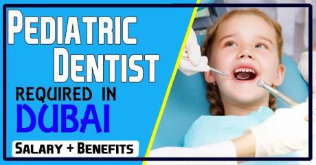 Pediatric Dentist Required in Dubai -