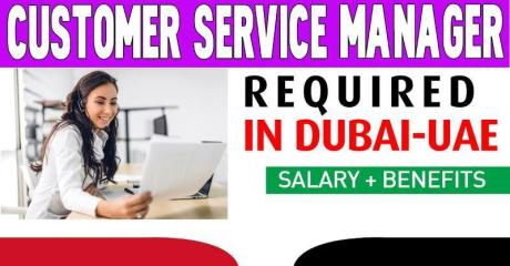 Customer Service Manager Required in Dubai