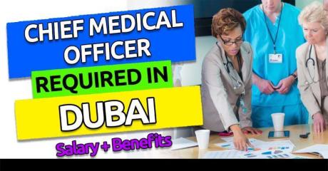 Chief Medical Officer Required in Dubai
