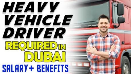 HEAVY VEHICLE DRIVER REQUIRED IN DUBAI