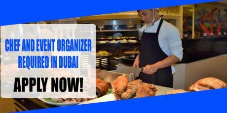 CHEF AND EVENT ORGANIZER REQUIRED IN DUBAI