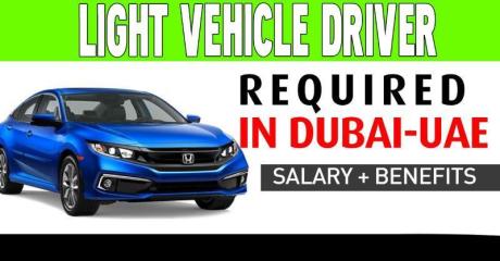 LIGHT VEHICLE DRIVER Required in Dubai - Dubai