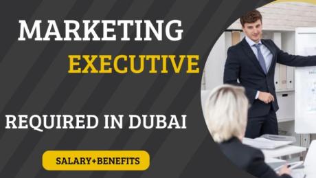 Marketing Executive Required in Dubai